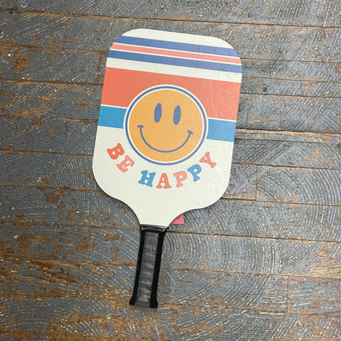 Pickleball Paddle Be Happy