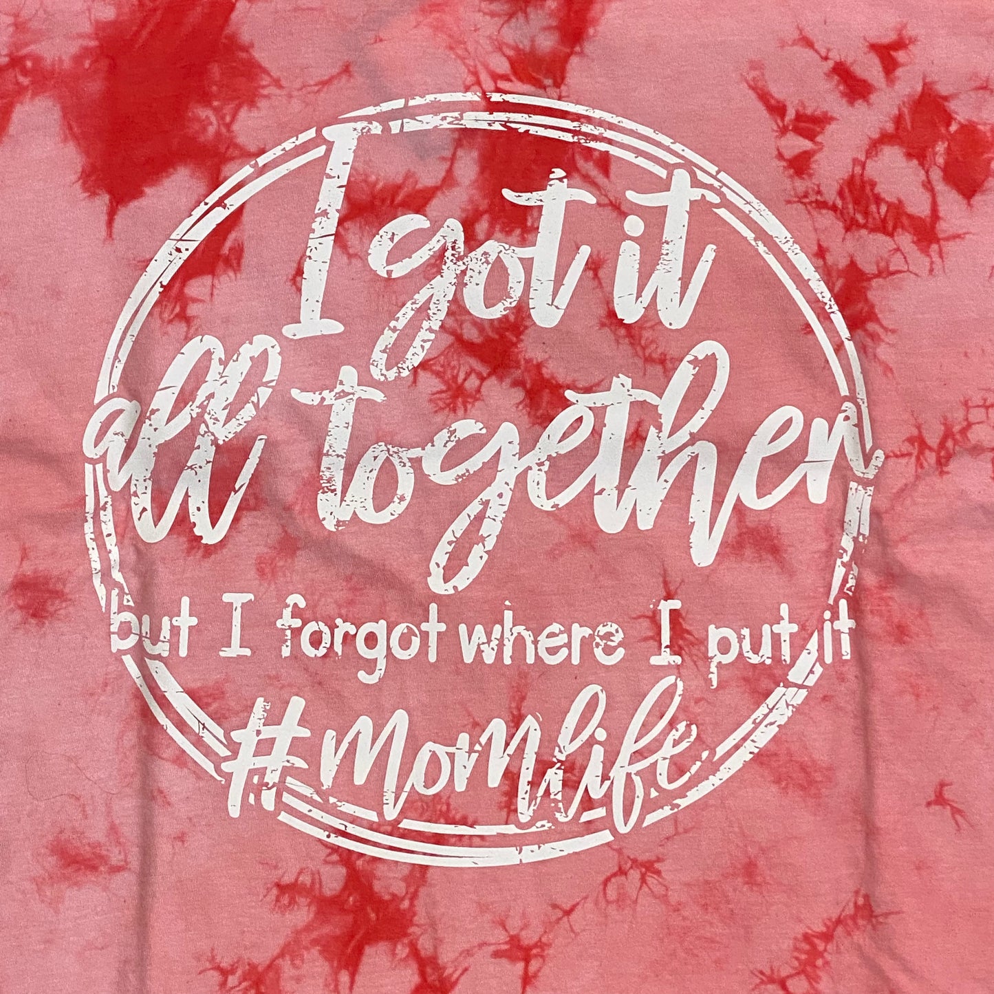 Got it Together Forgot Where Put It Tie Dye Graphic Designer Short Sleeve T-Shirt