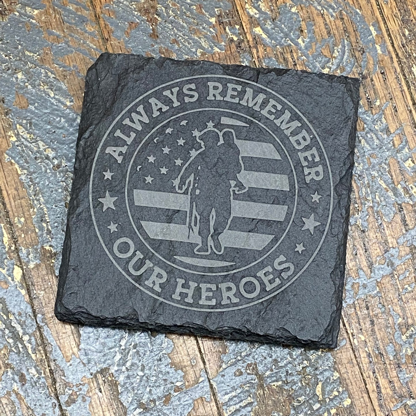 Laser Engraved Slate Tile Coaster Always Remember Our Heros