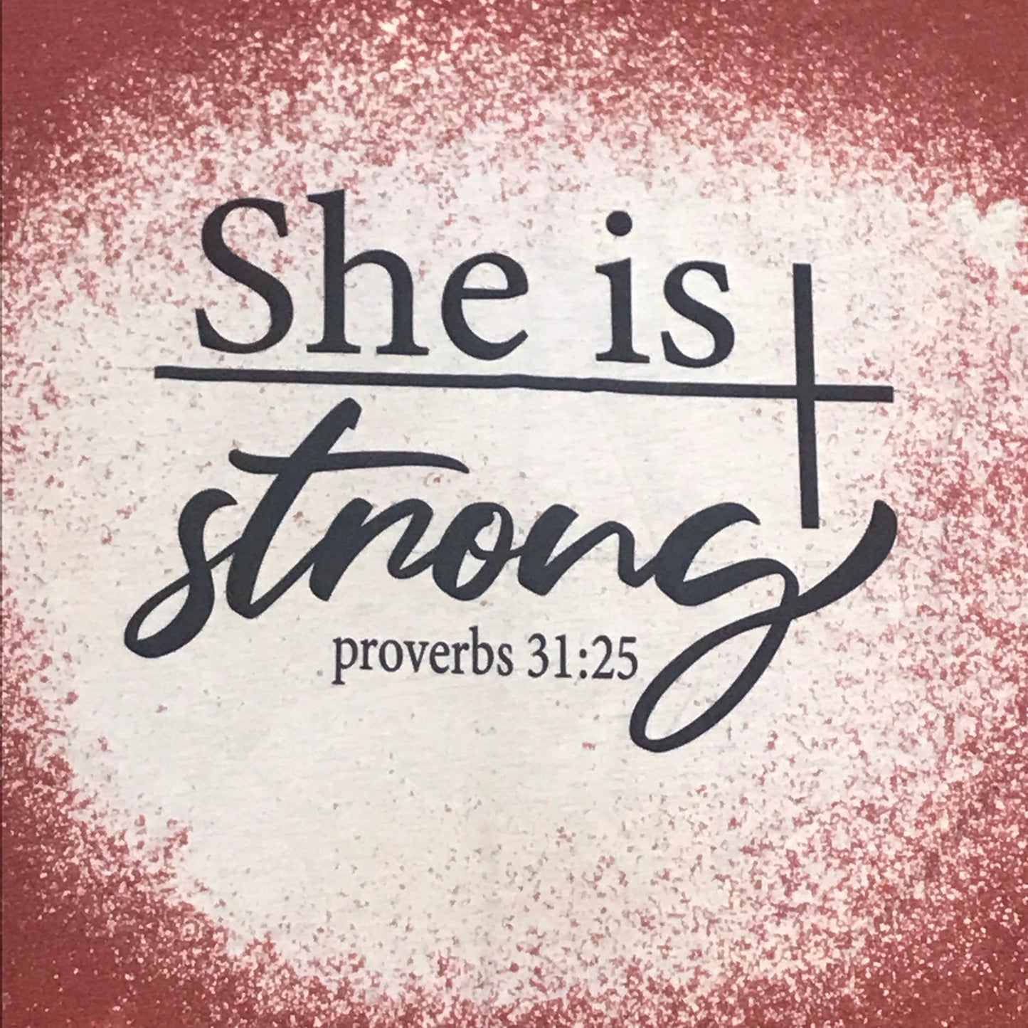 She is Strong Proverbs 31:25 Bleached Graphic Designer Short Sleeve T-Shirt