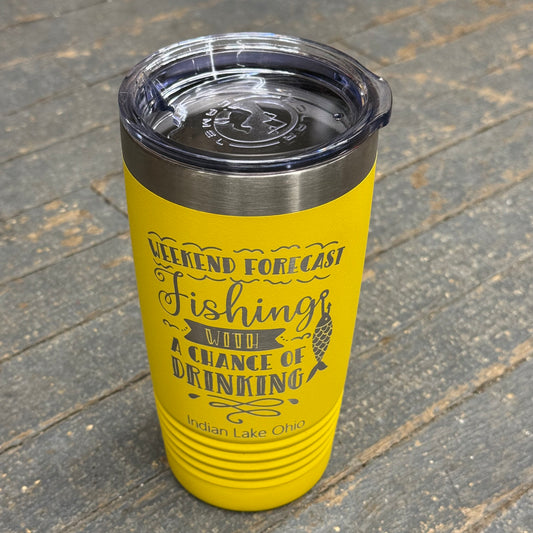 Weekend Forecast Fishing Indian Lake Ohio Laser Engraved Stainless Steel 20oz Wine Beverage Drink Travel Tumbler Yellow