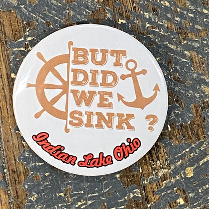 But Did We Sink Indian Lake Ohio Button