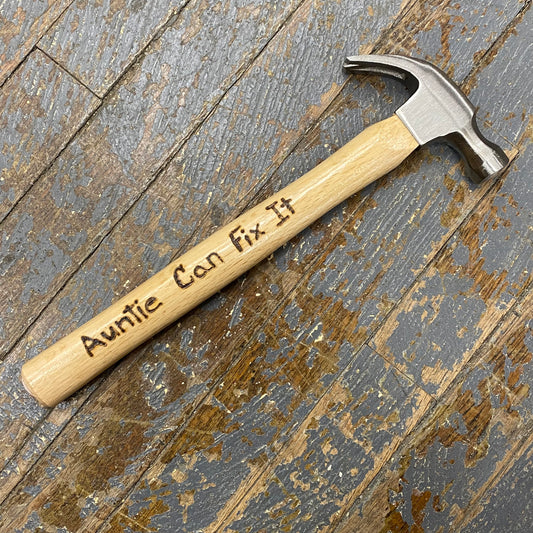 Hand Engraved Wood Handle Hammer Auntie Can Fix It