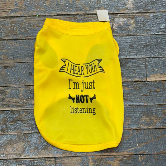 Hear You Not Listening Dog Pet T-Shirt Doggie Skins Tank Apparel Assorted Colors