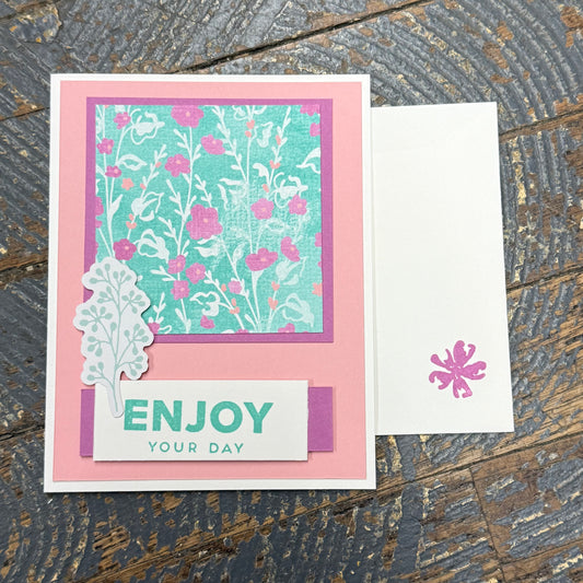 Enjoy Your Day Floral Handmade Stampin Up Greeting Card with Envelope