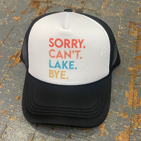 Sorry Can't Lake Bye Soft Trucker Ball Cap Black