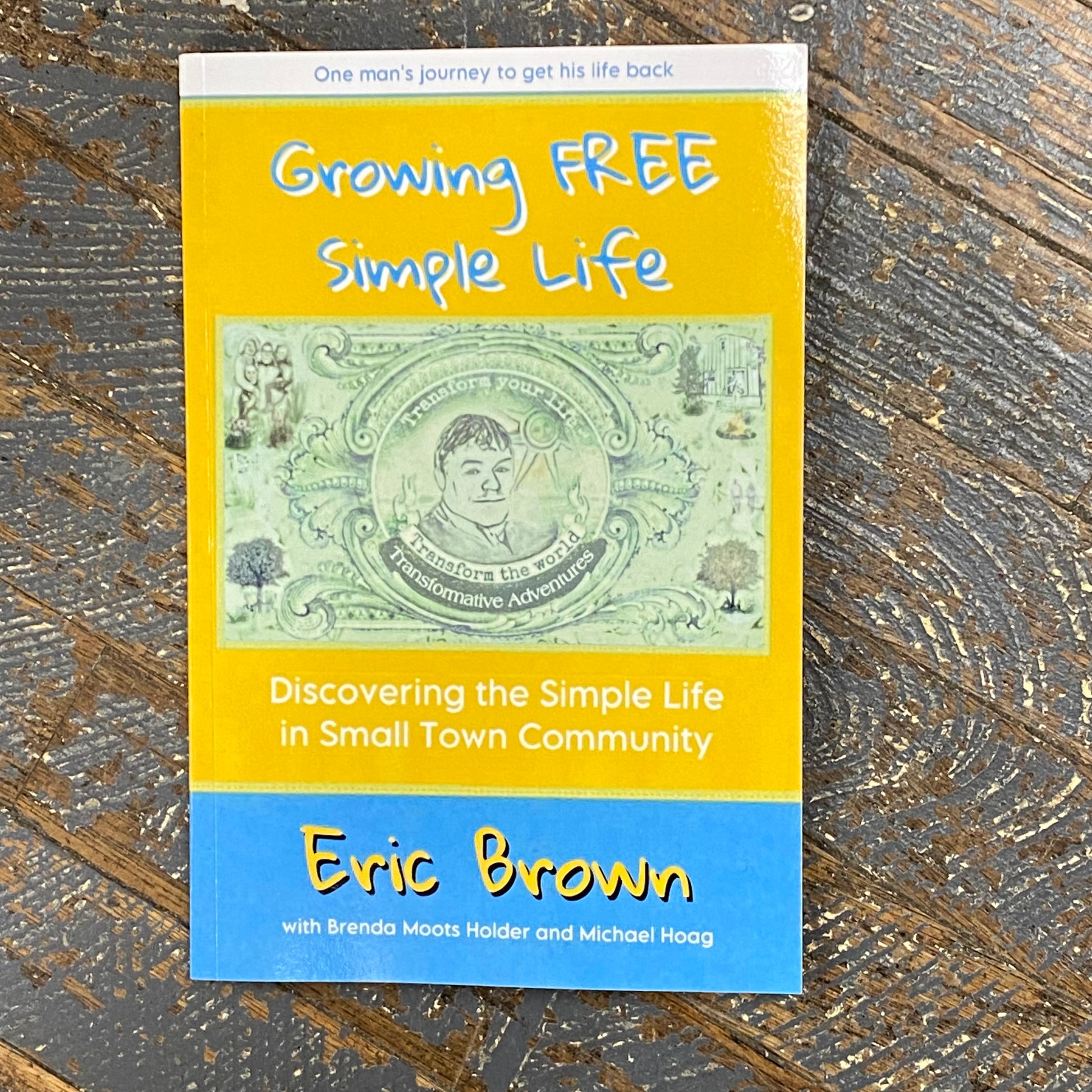 Growing Free Simple Life By Eric Brown Brenda Moots Holder Book