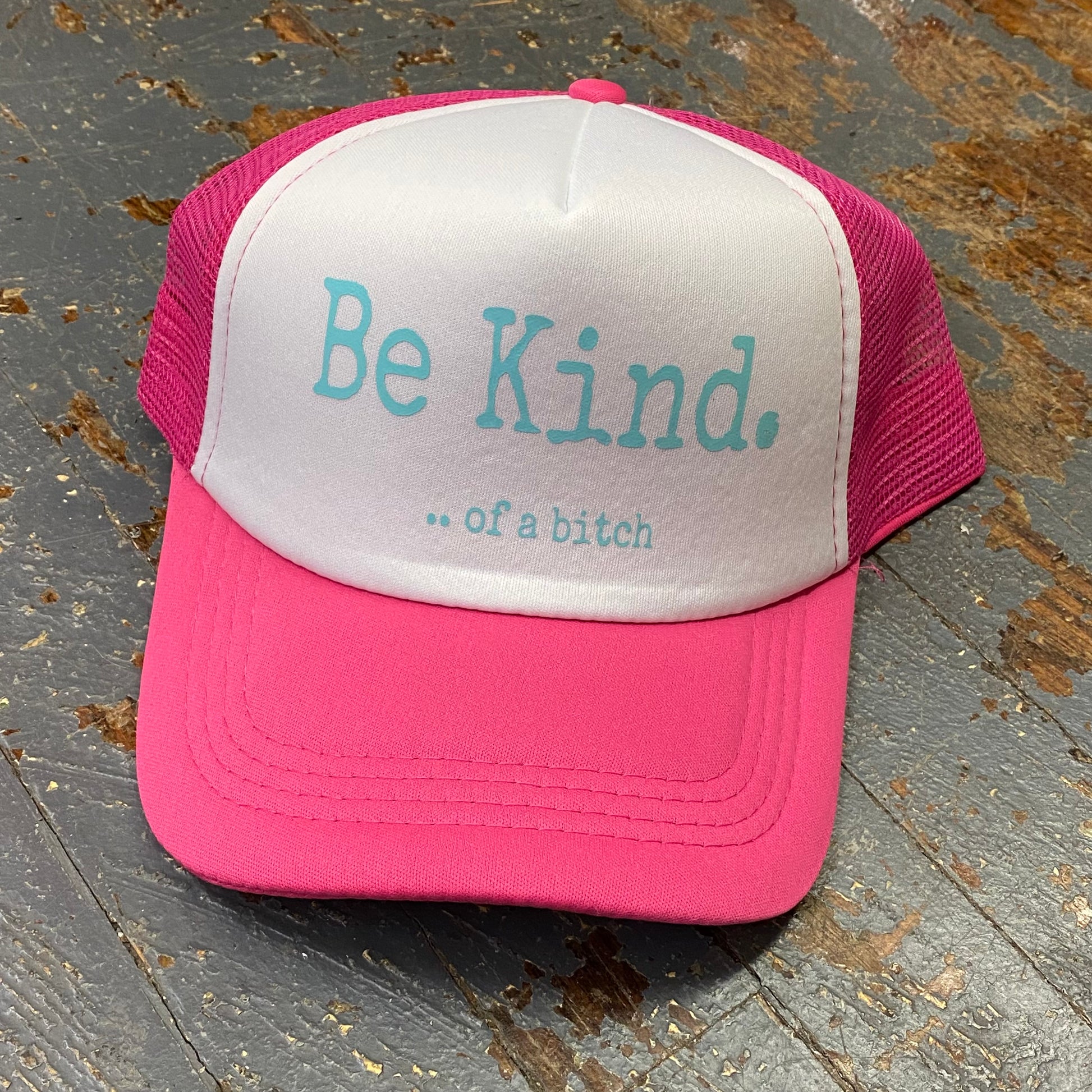 Be Kind of a Bitch Soft Trucker Ball Cap Pink