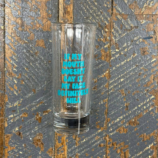 Shot Glass Double Mouth Say It Face Will