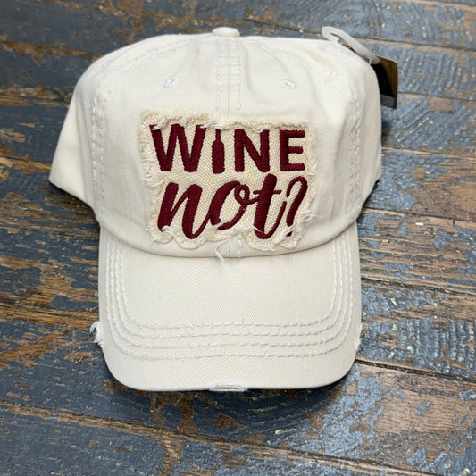 Wine Not Patch Rugged White Embroidered Ball Cap