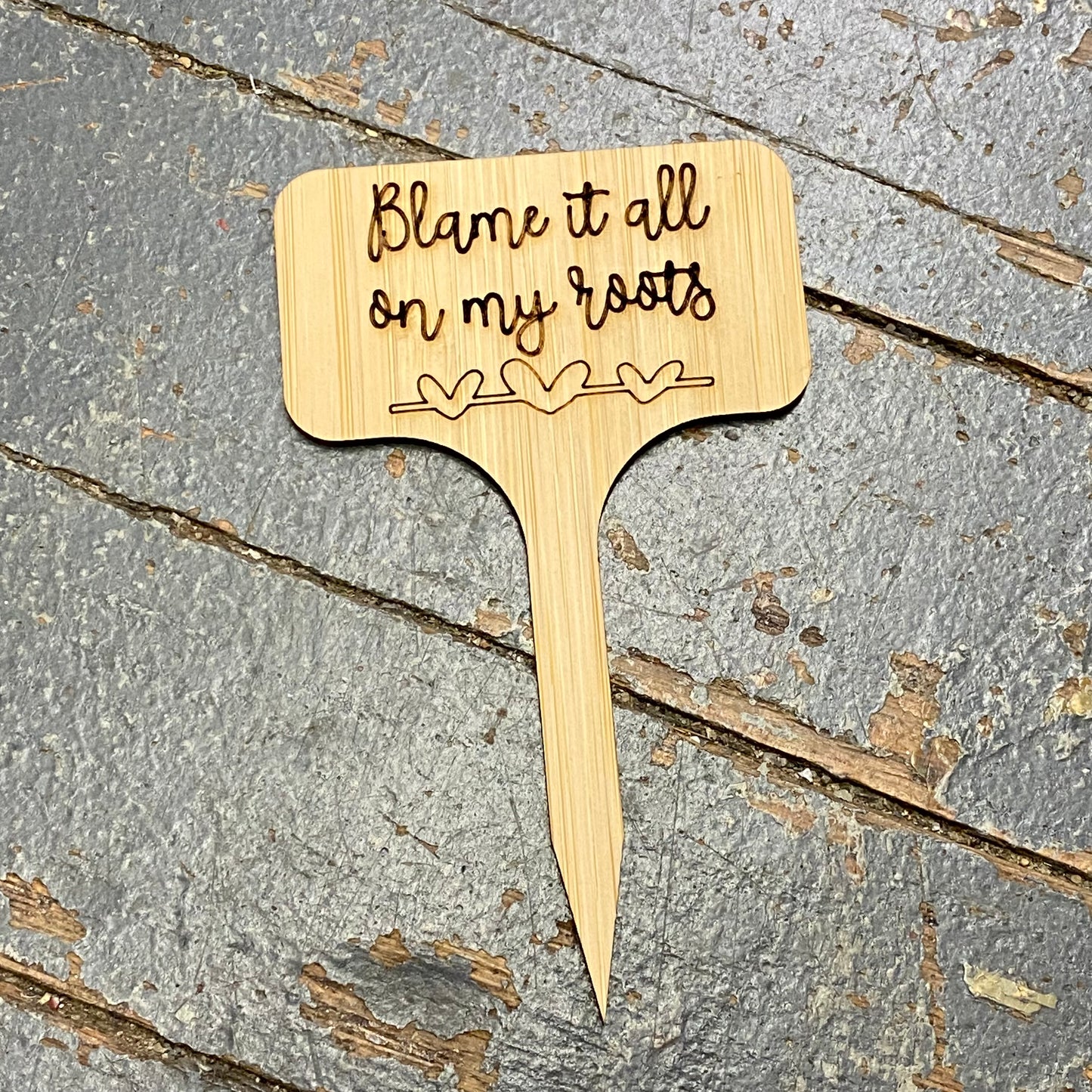 Blame It On My Roots Garden Wood Marker Plant Stick Stake