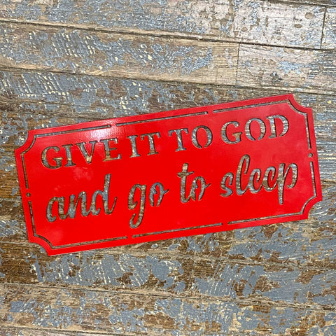 Give to God Go to Sleep Painted Metal Sign Wall Hanger