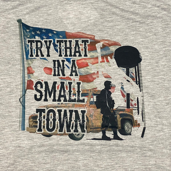 Try That Small Town Flag Graphic Designer Short Sleeve T-Shirt