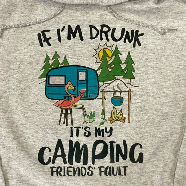 If Drunk Camping Friends Fault Graphic Designer Long Sleeve Sweatshirt Hoody