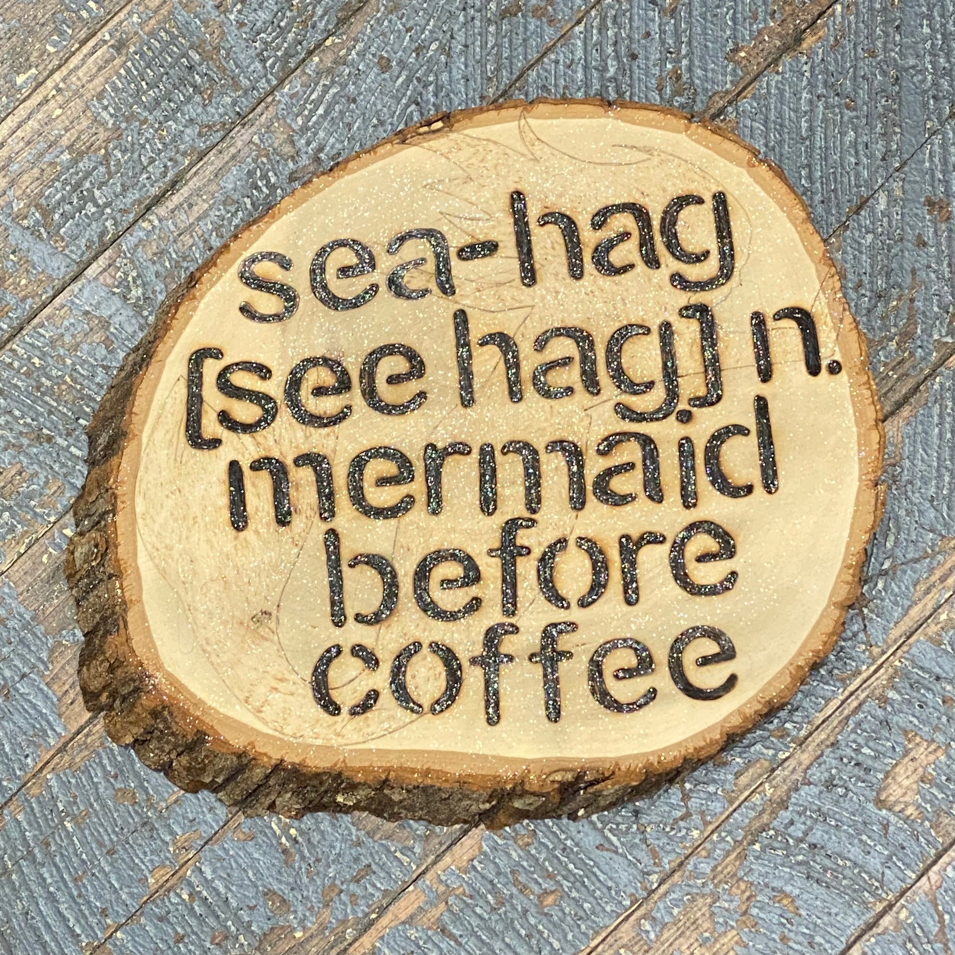 Hand Engraved Wood Sign Log Slice Sea Hag