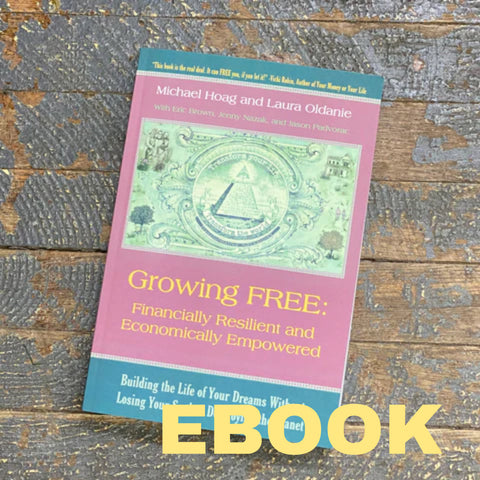 DIGIGTAL E-BOOK Growing Free By Michael Hoag Laura Oldanie Digital E-Book