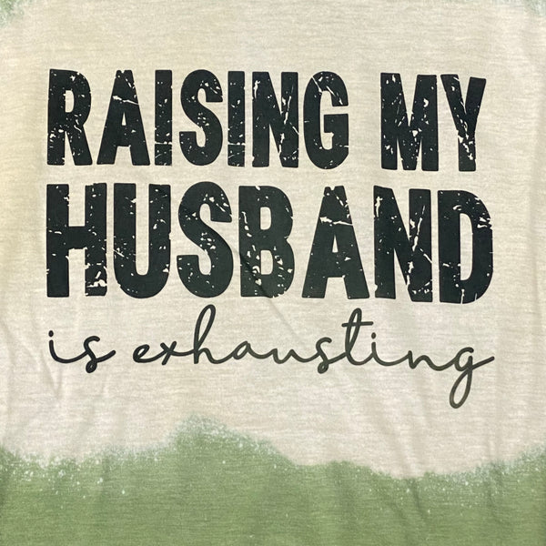 Raising My Husband is Exhausting Graphic Designer Short Sleeve T-Shirt Green