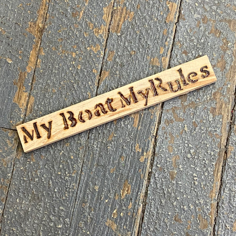 Hand Engraved Wood Magnet My Boat My Rules
