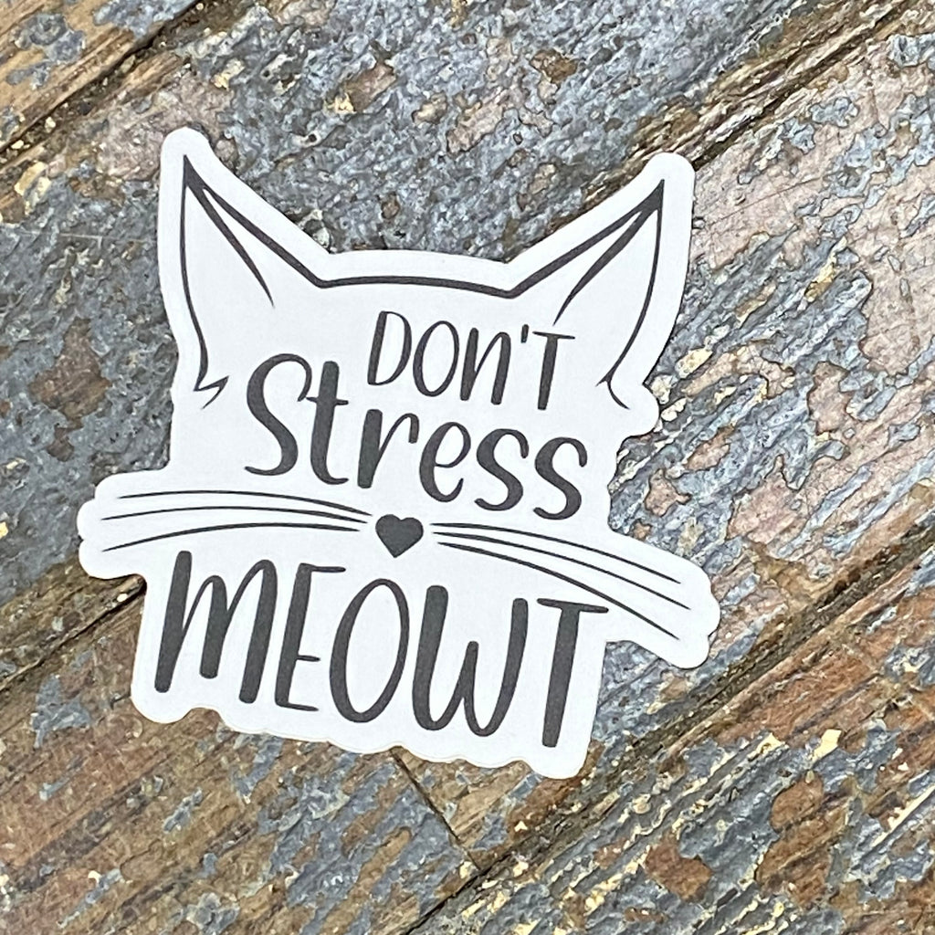 Cat Dont Stress Meowt Sticker Decal
