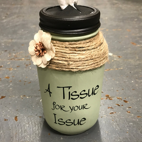 Mason Jar Tissue Holder Tissue for Your Issue Sage Green