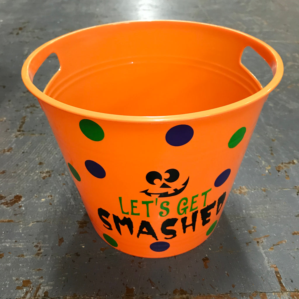 Large Trick or Treat Let's Get Smashed Candy Basket Chip Bowl Ice Bucket