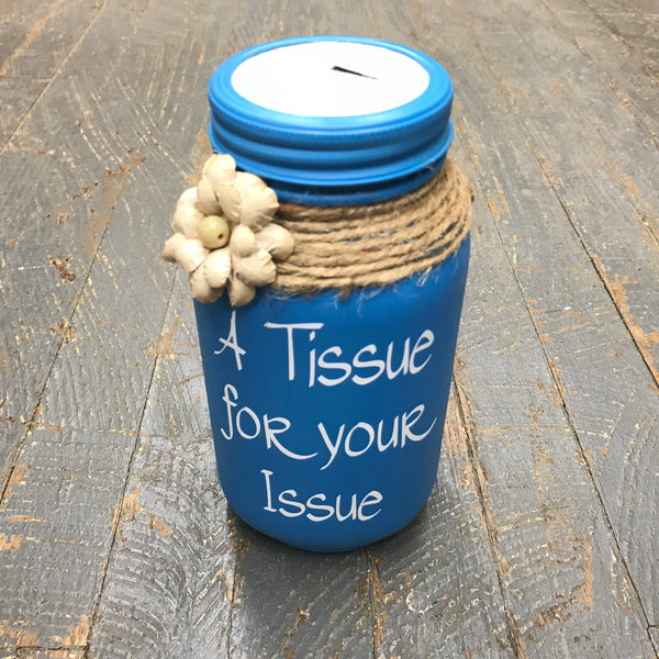 Mason Jar Tissue Holder Tissue for Your Issue Peacock Blue