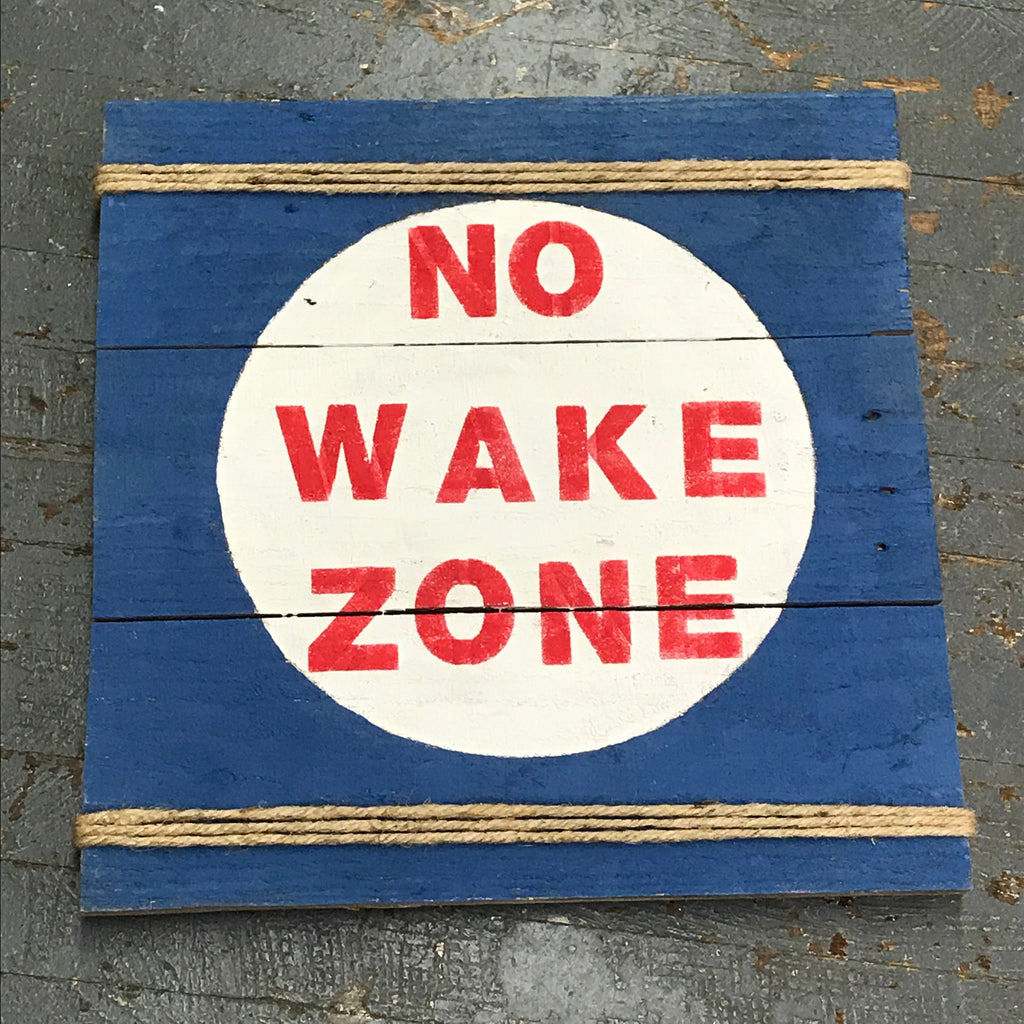 No Wake Zone Nautical Hand Painted Wooden Sign