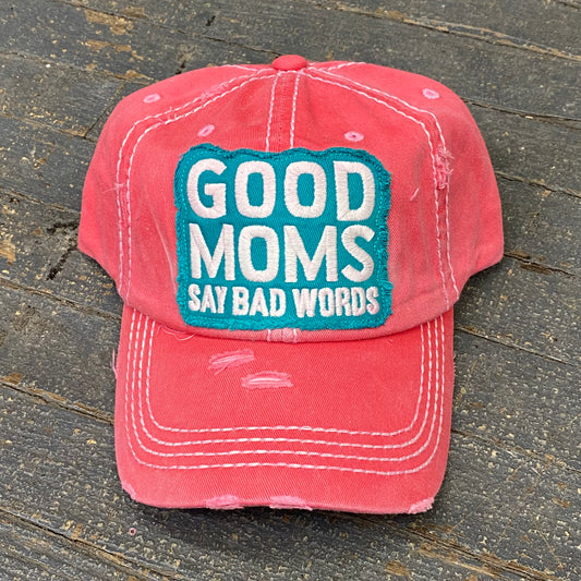 Good Moms Say Bad Words Patch Rugged Pink Coral Embroidered Ball Cap