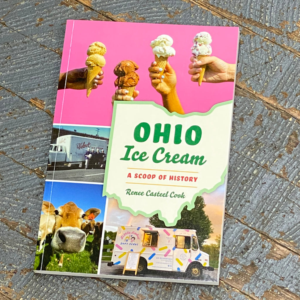 Ohio Ice Cream A Scoop of History By Renee Casteel Cook Book