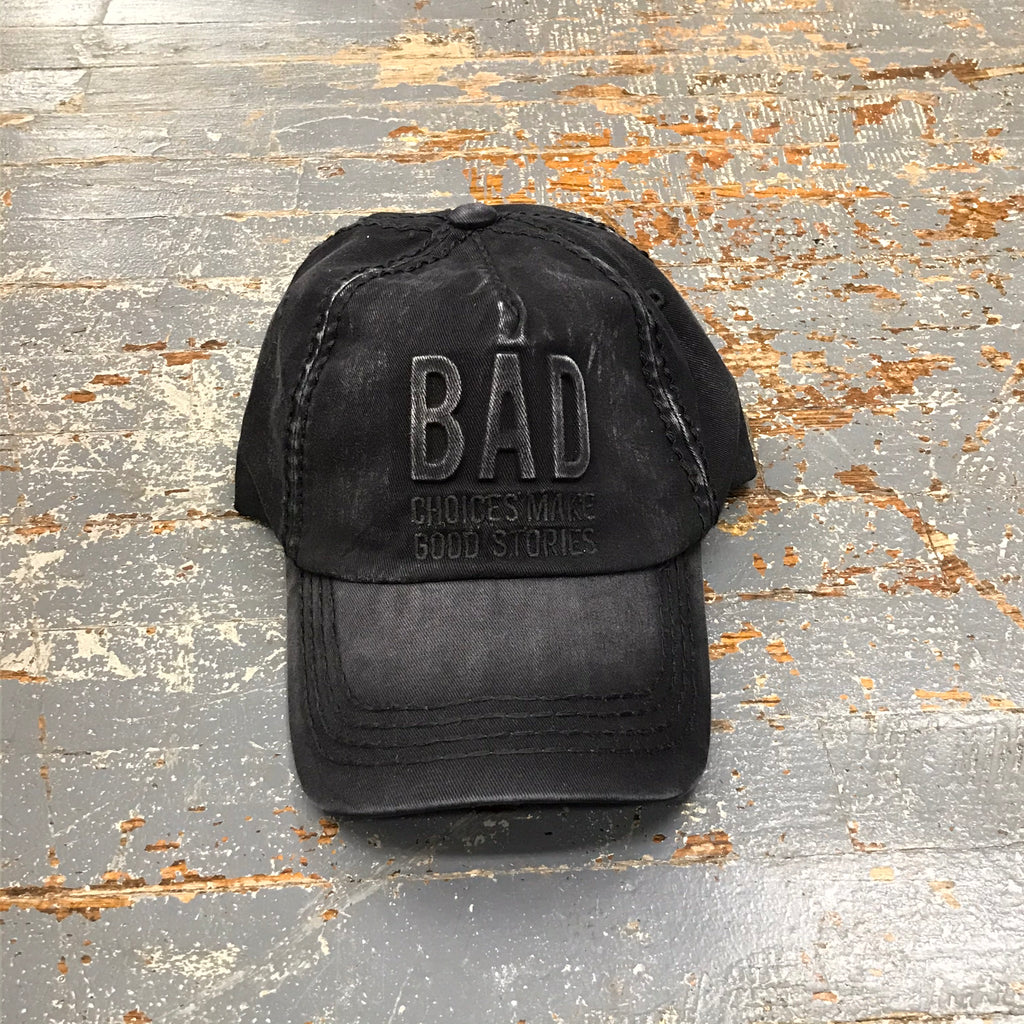 Bad Choices Make Good Stories Hat Black Embroidered Ball Cap