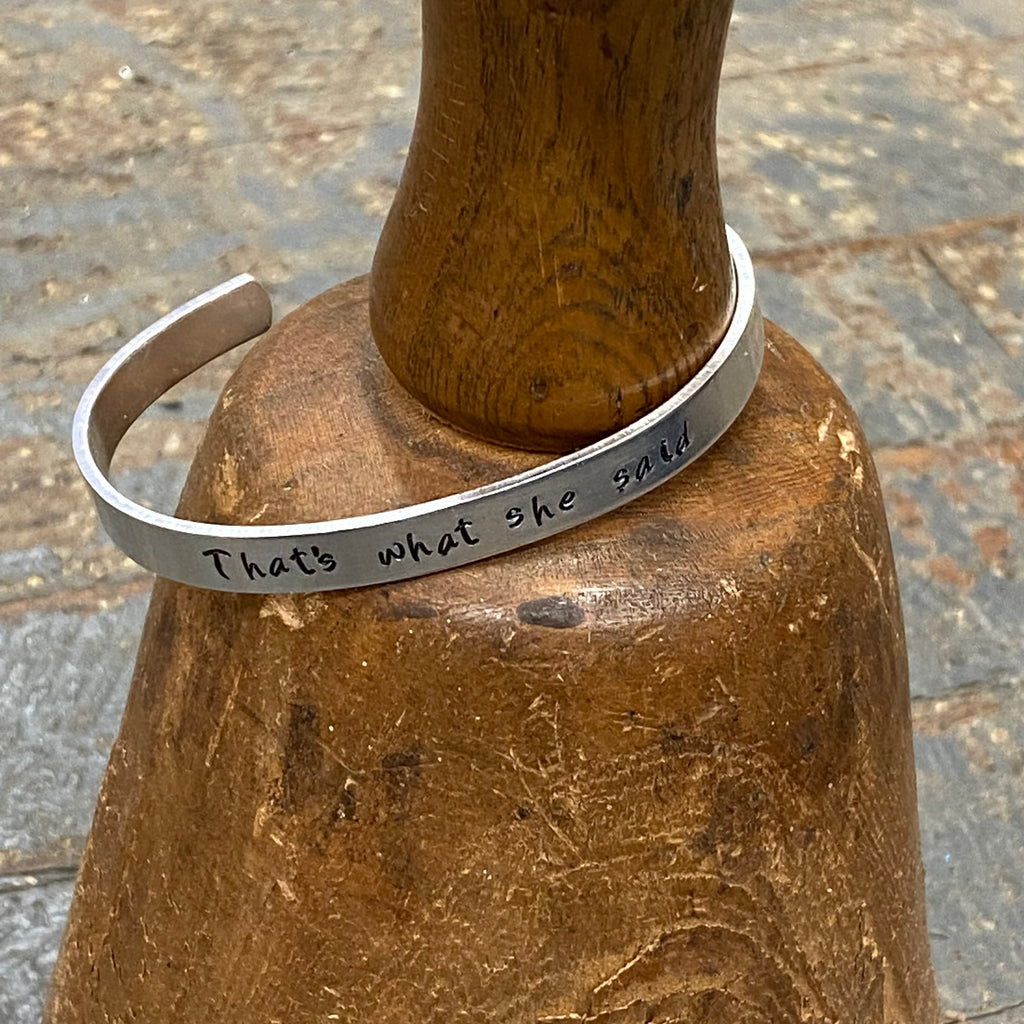 The Office Thats What She Said Custom Stamped Cuff Bracelet