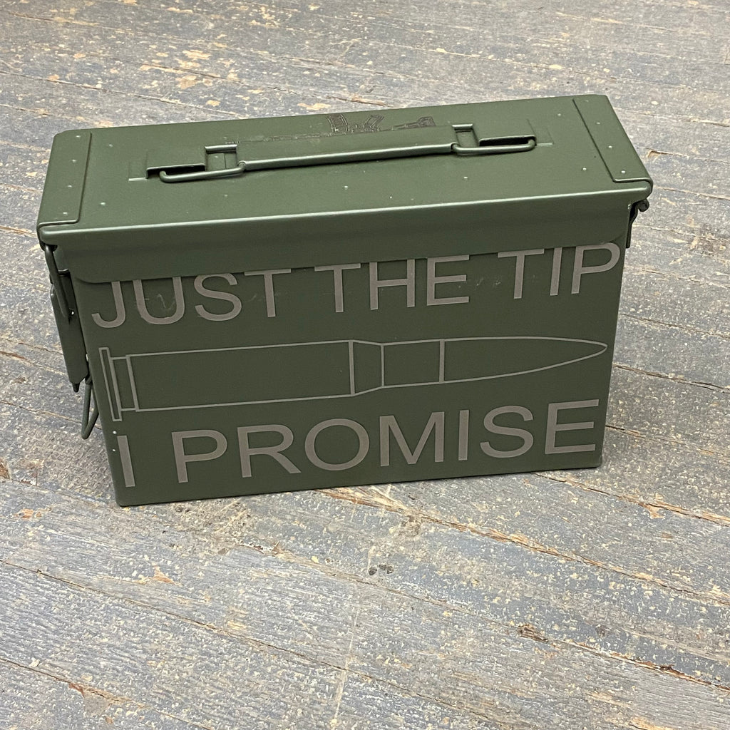 Laser Engraved Metal Military Ammo Can Small Just the Tip I Promise –  TheDepot.LakeviewOhio