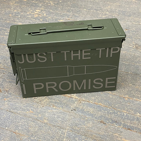 Laser Engraved Metal Military Ammo Can Small Just the Tip I Promise