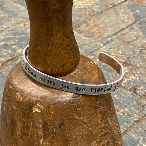 Bloom Where Planted Custom Stamped Cuff Bracelet