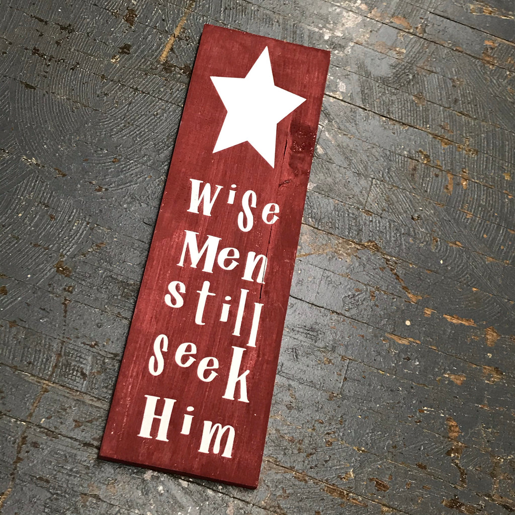 Wise Men Still Seek Him Hand Painted Wooden Primitive Rustic Christmas Sign