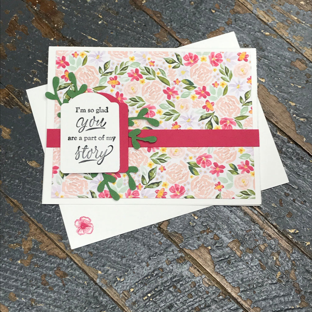 Glad You're Part My Story Handmade Stampin Up Greeting Card with Envelope