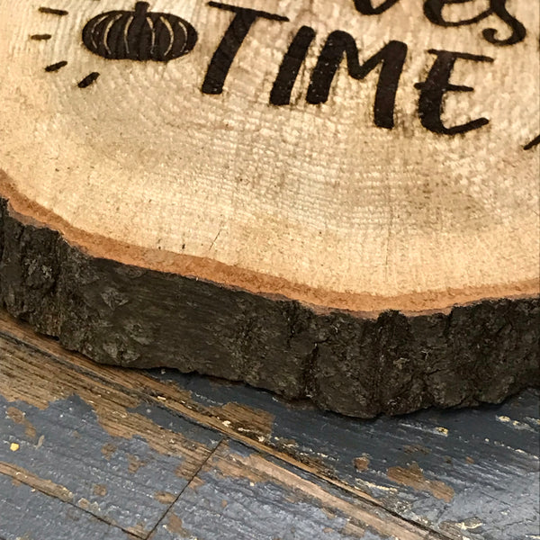 Live Edge Wood Log Slice Engraved Harvest Time Sign