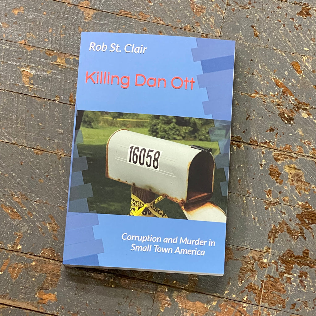 Killing Dan Ott By Rob St Clair Corruption Murder Small Town America Book