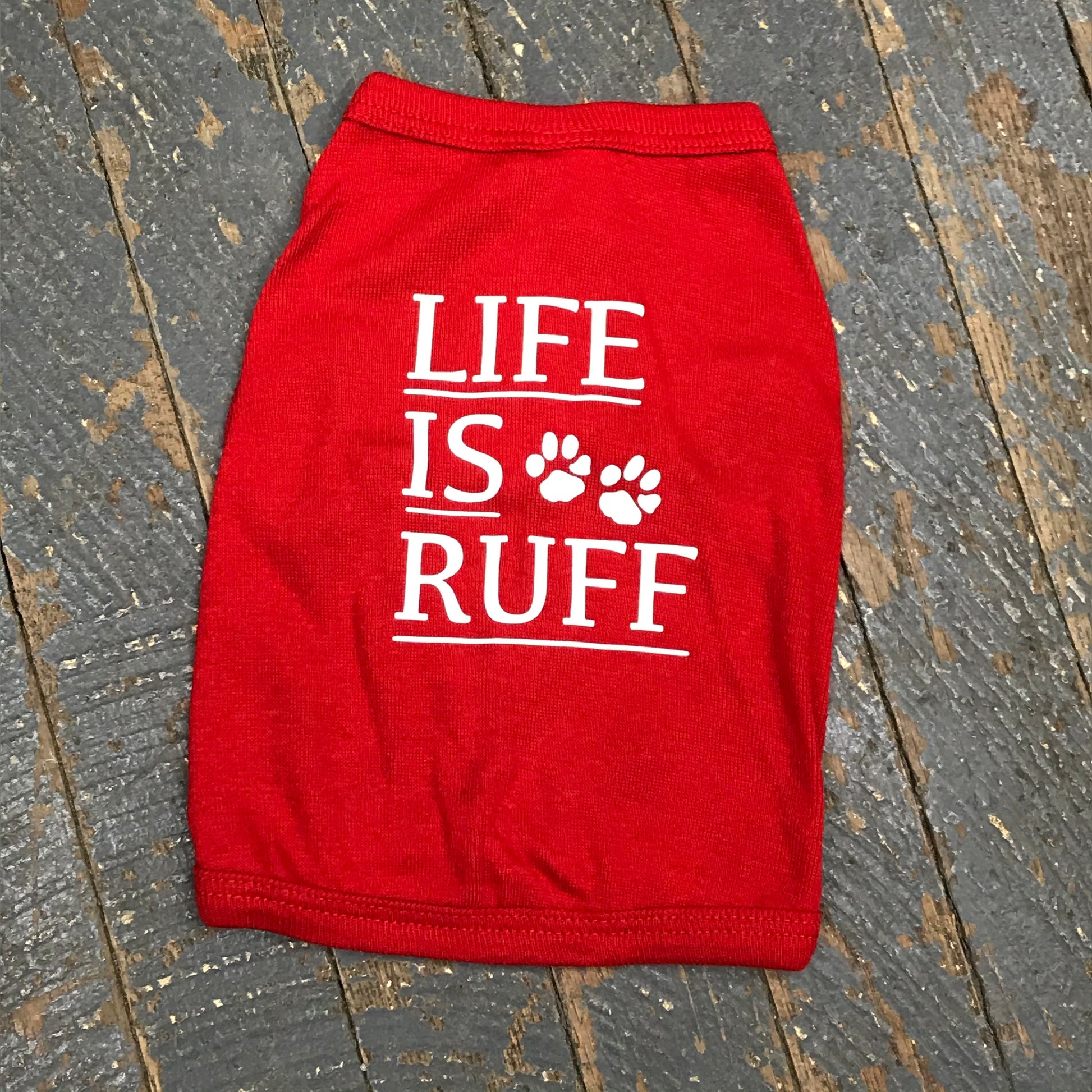 Life is Ruff Red Dog Pet T-Shirt Doggie Skins Tank Apparel