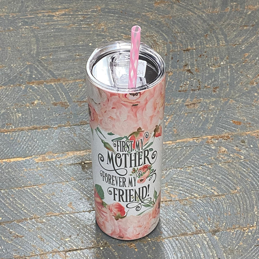 First Mother Forever Friend Tall Skinny Tumbler