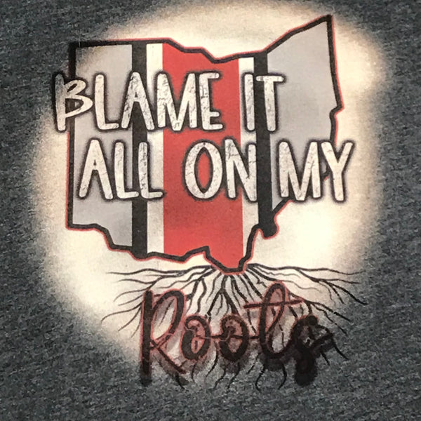Blame It All On My Roots Football Ohio State Bleached Graphic Designer Short Sleeve T-Shirt