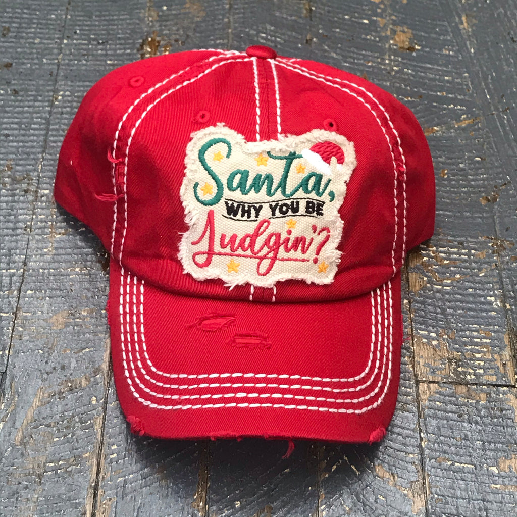 Santa Why You Be Judgin Patch Rugged Red Embroidered Ball Cap