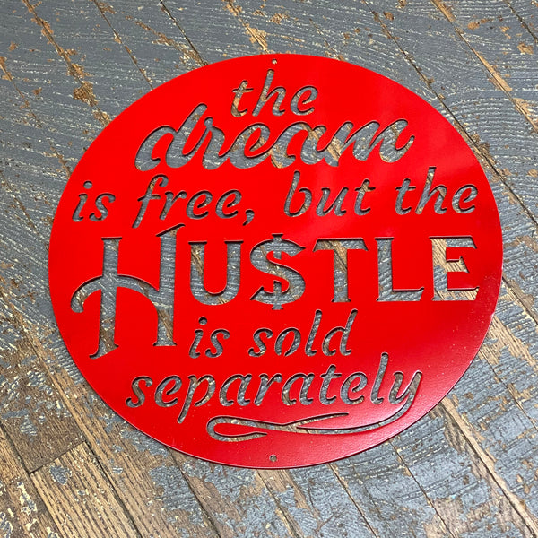 Dream Free Hustle Sold Separately Metal Sign Wall Hanger