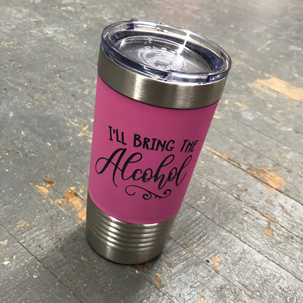 Drinking I'll Bring the Alcohol Stainless Steel 20oz Wine Beverage Drink Travel Tumbler Pink