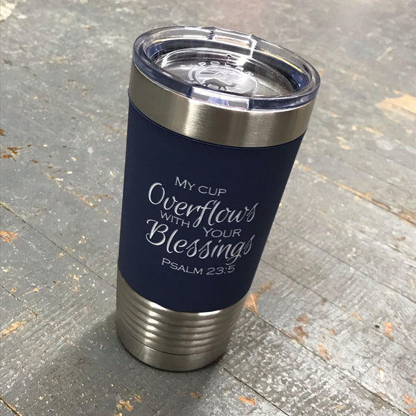 My Cup Overflows Pslams Stainless Steel 20oz Wine Beverage Drink Travel Tumbler Navy