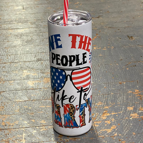 We the People Like to Party Tall Skinny Tumbler