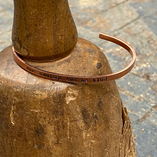 Have Courage Be Kind Bronze Plated Skinny Custom Stamped Cuff Bracelet