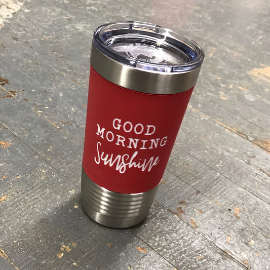 Good Morning Sunshine Stainless Steel 20oz Wine Beverage Drink Travel Tumbler Red