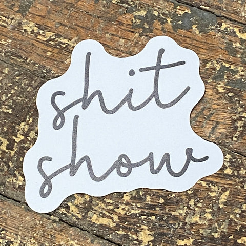 Shit Show Sticker Decal