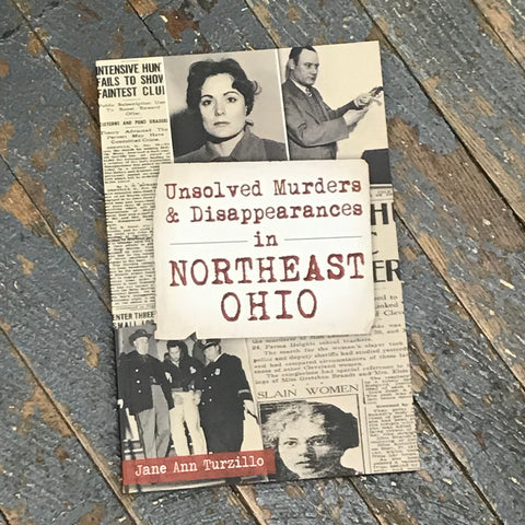 Unsolved Murders Disappearances Northeast Ohio by Jane Ann Turzillo